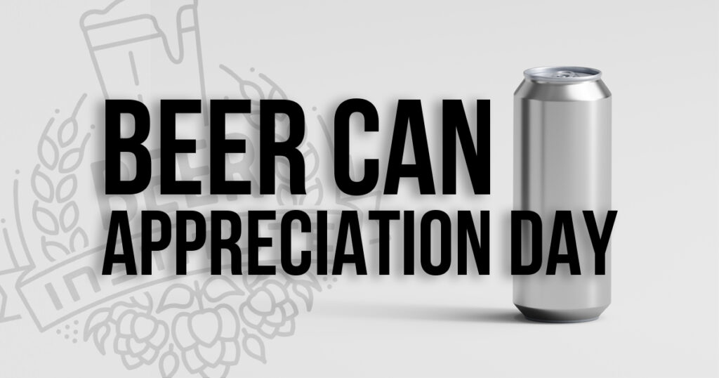 Beer Can Appreciation Day Beer Institute